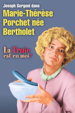 Marie-Thérèse Porchet, née Bertholet - La Truie est en moi !'s poster