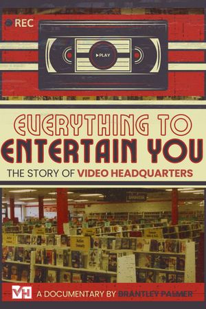 Everything to Entertain You: The Story of Video Headquarters's poster