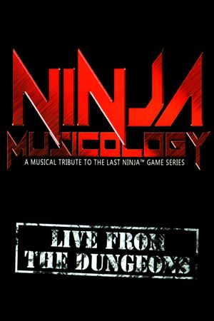 Ninja Musicology: Live From The Dungeons's poster image