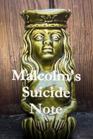 Malcolm's Suicide Note's poster