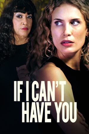 If I Can't Have You's poster