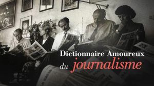 Dictionnaire amoureux du journalisme's poster