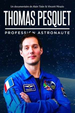 Thomas Pesquet : profession astronaute's poster