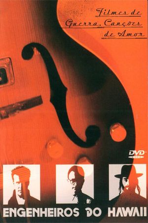 Engenheiros do Hawaii - Filmes de Guerra, Canções de Amor's poster
