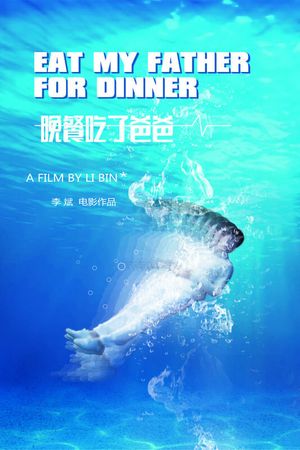 Eat My Father for Dinner's poster