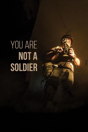 You Are Not a Soldier's poster