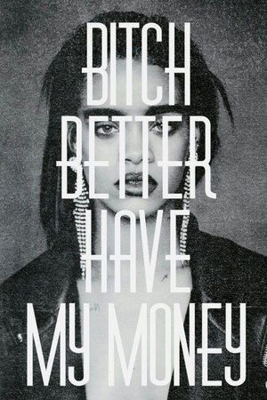 Bitch Better Have My Money's poster