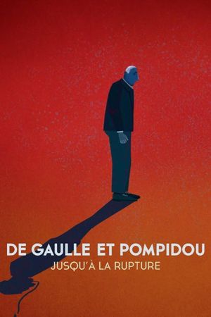 De Gaulle et Pompidou : jusqu'à la rupture's poster