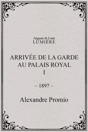 Arrivée de la garde au palais royal, I's poster