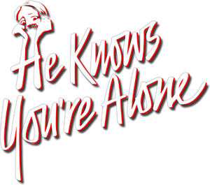 He Knows You're Alone's poster