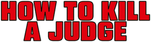 How to Kill a Judge's poster