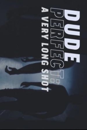 Dude Perfect: A Very Long Shot's poster