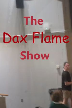 The Dax Flame Show's poster