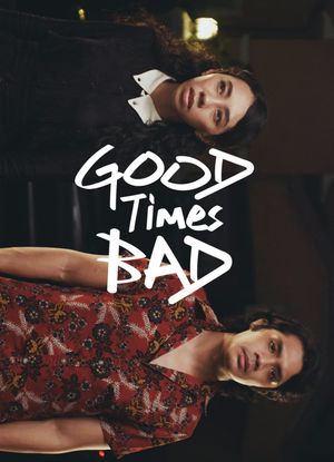 Good Times Bad's poster