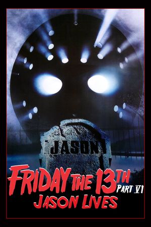Friday the 13th Part VI: Jason Lives's poster