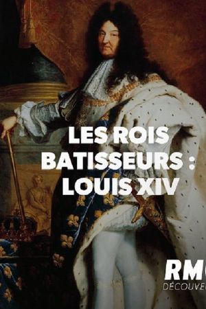 LES ROIS BATISSEURS LOUIS XIV's poster image