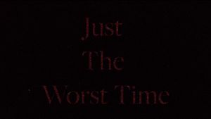 Just the Worst Time's poster