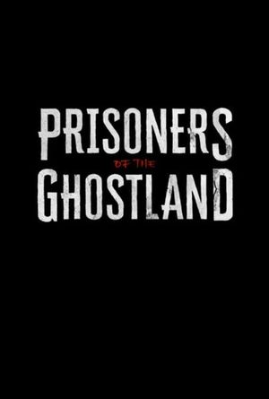 Prisoners of the Ghostland's poster