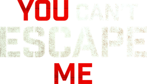 You Can't Escape Me's poster