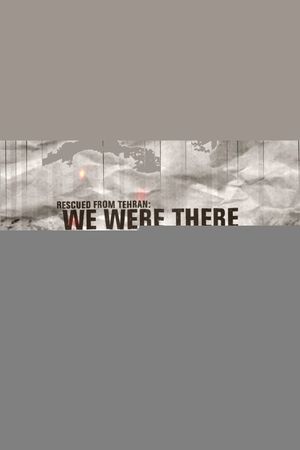 Rescued from Tehran: We Were There's poster image