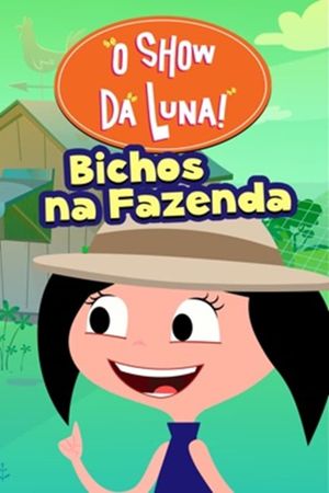 O Show da Luna: Bichos na Fazenda's poster