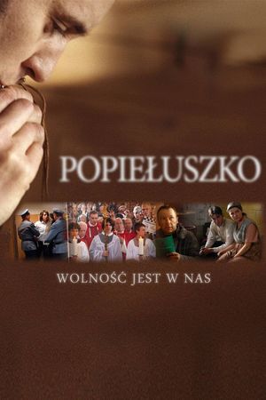 Popieluszko. Wolnosc jest w nas's poster