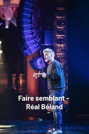 Réal Béland : Faire Semblant's poster