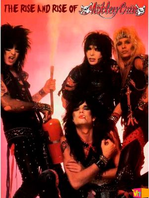 The Rise And Rise of Motley Crue's poster