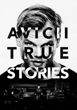 Avicii: True Stories's poster