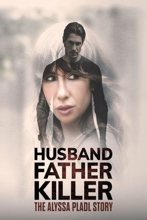 Husband, Father, Killer: The Alyssa Pladl Story's poster