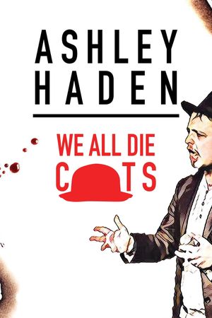 Ashley Haden: We All Die C**ts's poster image