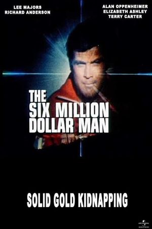 The Six Million Dollar Man: The Solid Gold Kidnapping's poster