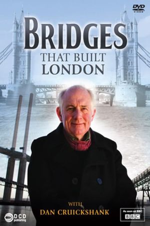 The Bridges That Built London's poster