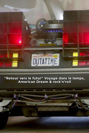 Retour vers le futur : Voyage dans le temps, American Dream & rock'n'roll's poster