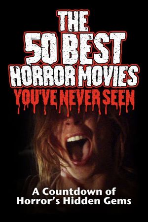 The 50 Best Horror Movies You've Never Seen's poster