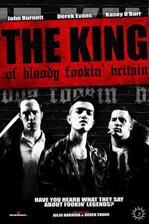 The King of Bloody Fookin' Britain's poster