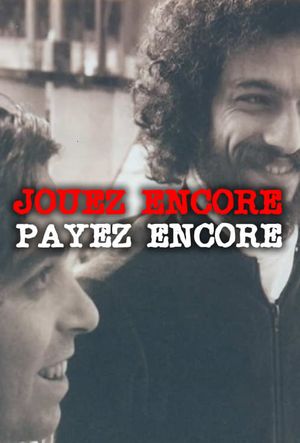 Jouez Encore, Payez Encore's poster
