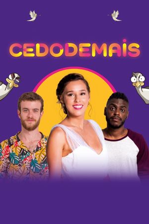 Cedo Demais's poster