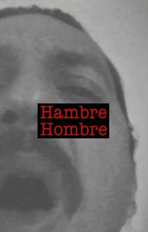 Hambre Hombre's poster