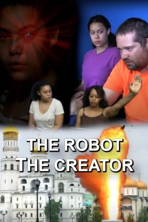 The Robot The Creator's poster