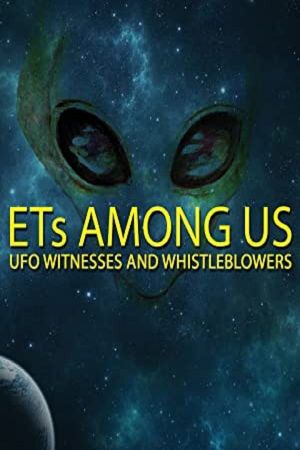 ETs Among Us: UFO Witnesses and Whistleblowers's poster