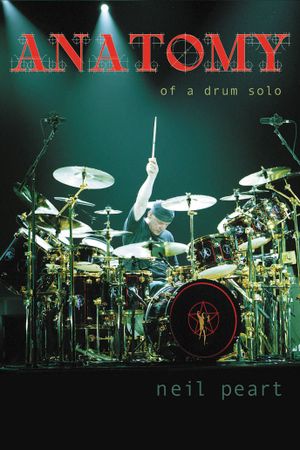 Neil Peart: Anatomy of a Drum Solo's poster