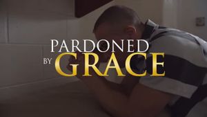 Pardoned by Grace's poster