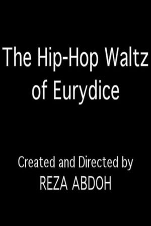 The Hip-Hop Waltz of Eurydice's poster