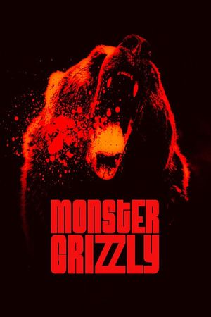 Monster Grizzly's poster