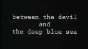Between the Devil and the Deep Blue Sea's poster