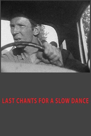 Last Chants for a Slow Dance's poster