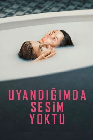 Uyandığımda Sesim Yoktu's poster image