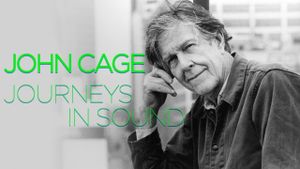 John Cage: Journeys in Sound's poster