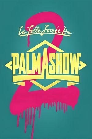 La Folle Soirée du Palmashow 2's poster